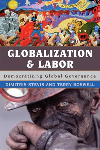 Globalization and Labor: Democratizing Global Governance (9780742537859) by Stevis, Dimitris