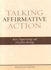 Stock image for Talking Affirmative Action: Race, Opportunity, and Everyday Ideology for sale by Bookmonger.Ltd
