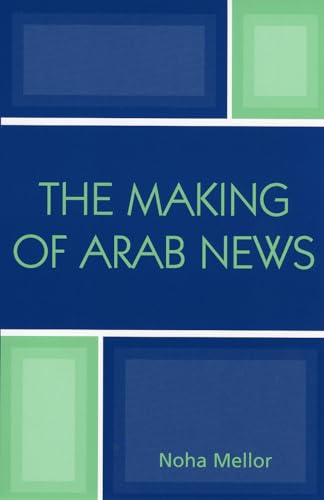 9780742538191: The Making of Arab News