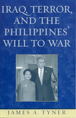 9780742538610: Iraq, Terror, and the Philippines' Will to War