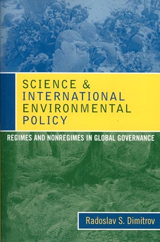 Imagen de archivo de Science and International Environmental Policy: Regimes and Nonregimes in Global Governance a la venta por Hay-on-Wye Booksellers