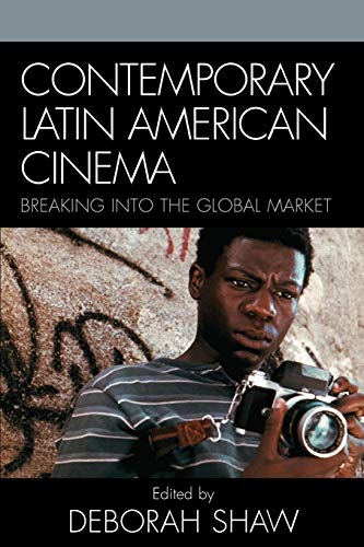 Stock image for Contemporary Latin American Cinema: Breaking into the Global Market for sale by Half Price Books Inc.