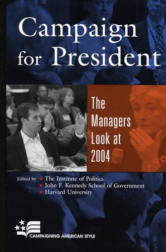 Imagen de archivo de Campaign for President: The Managers Look at 2004 (Campaigning American Style) a la venta por Bookmonger.Ltd