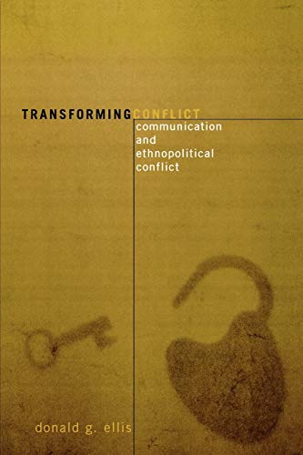 Stock image for Transforming Conflict: Communication and Ethnopolitical Conflict (Communication, Media, and Politics) for sale by medimops