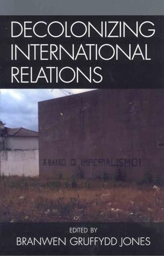 9780742540231: Decolonizing International Relations