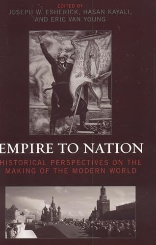 Stock image for Empire to Nation: Historical Perspectives on the Making of the Modern World (World Social Change) for sale by harvardyard