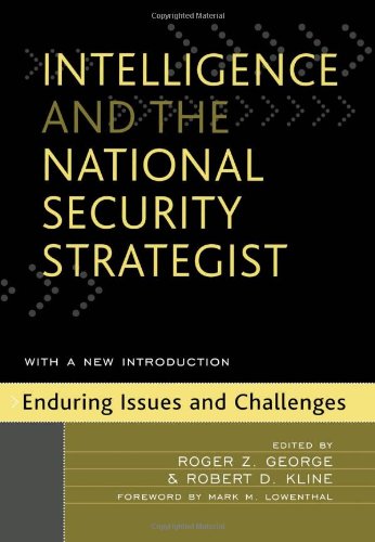 9780742540385: Intelligence and the National Security Strategist: Enduring Issues and Challenges