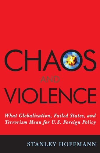 Imagen de archivo de Chaos and Violence: What Globalization, Failed States, and Terrorism Mean for U.S. Foreign Policy a la venta por ThriftBooks-Atlanta