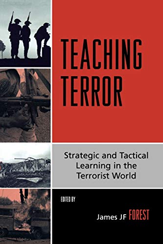 Imagen de archivo de Teaching Terror: Strategic and Tactical Learning in the Terrorist World a la venta por GridFreed