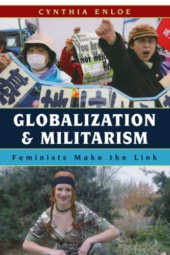 Beispielbild fr Globalization and Militarism: Feminists Make the Link zum Verkauf von BooksRun