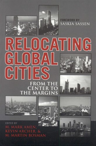 Imagen de archivo de Relocating Global Cities: From the Center to the Margins a la venta por Michael Lyons