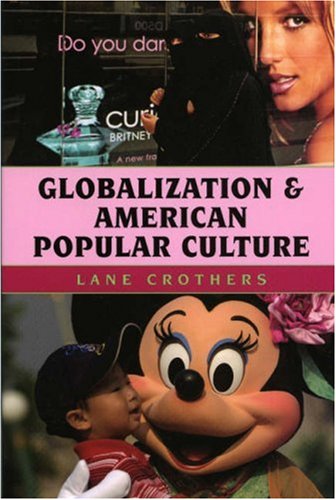 Beispielbild fr Globalization and American Popular Culture zum Verkauf von Better World Books