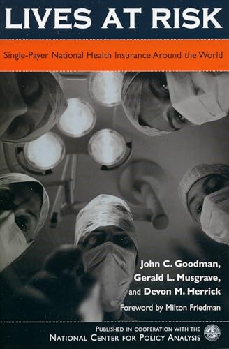 Imagen de archivo de Lives at Risk : Single-Payer National Health Insurance Around the World a la venta por Better World Books: West