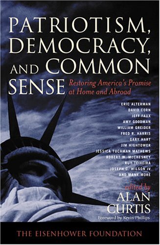 Patriotism, Democracy and Commonsense: Restoring America's Promise at Home and Abroad (9780742541771) by Lynn A. Curtis; Alan Curtis