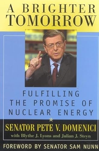 Imagen de archivo de A Brighter Tomorrow : Fulfilling the Promise of Nuclear Energy a la venta por Better World Books: West