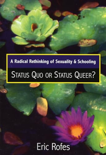 Imagen de archivo de A Radical Rethinking of Sexuality and Schooling: Status Quo or Status Queer? a la venta por ThriftBooks-Dallas