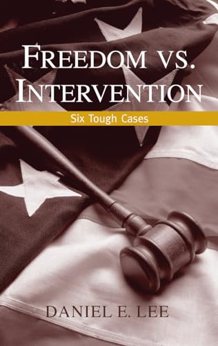 Stock image for Freedom vs. Intervention : Six Tough Cases for sale by Better World Books