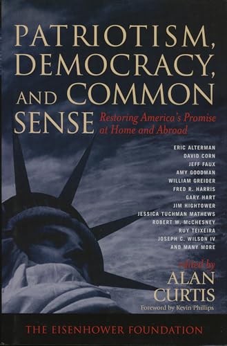 9780742542167: Patriotism, Democracy, and Common Sense: Restoring America's Promise at Home and Abroad