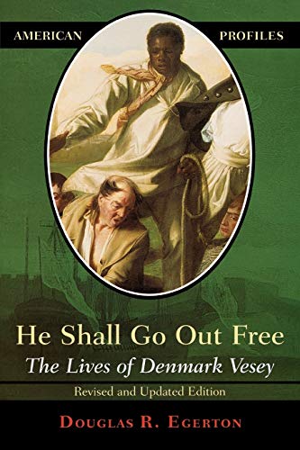 Beispielbild fr He Shall Go Out Free: The Lives of Denmark Vesey (American Profiles) zum Verkauf von SecondSale