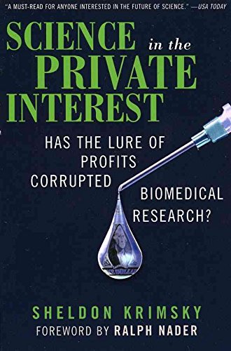 Science In The Private Interest: Has The Lure Of Profits Corrupted Biomedical Research? (9780742542358) by Sheldon Krimsky; Sheldon Drimsky