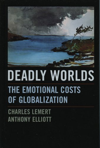 9780742542389: Deadly Worlds: The Emotional Costs of Globalization