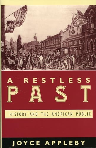 A Restless Past: History and the American Public (9780742542525) by Appleby, Joyce