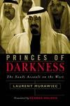 Beispielbild fr PRINCES OF DARKNESS: THE SAUDI ASSAULT ON THE WEST. zum Verkauf von WorldofBooks