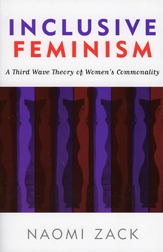 Stock image for Inclusive Feminism: A Third Wave Theory of Women's Commonality for sale by GoldenWavesOfBooks