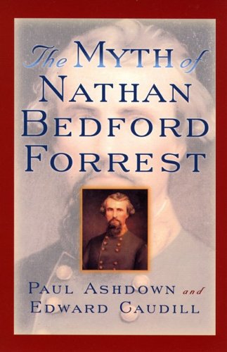 Beispielbild fr The Myth of Nathan Bedford Forrest zum Verkauf von Better World Books