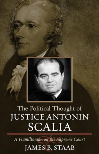 Stock image for The Political Thought of Justice Antonin Scalia: A Hamiltonian on the Supreme Court for sale by Chiron Media
