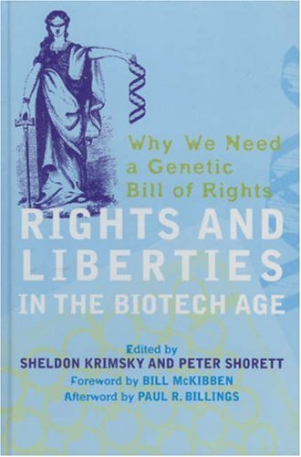 9780742543409: Rights And Liberties In The Biotech Age: Why We Need A Genetic Bill Of Rights