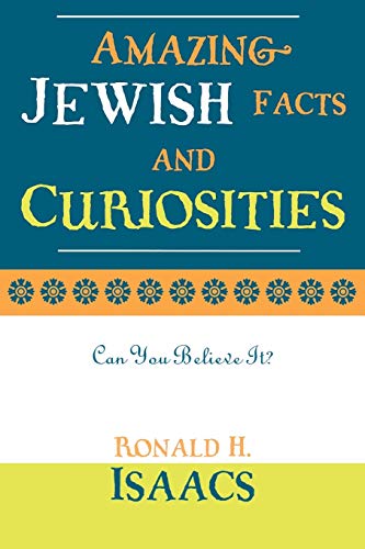 Amazing Jewish Facts and Curiosities: Can You Believe It? (9780742543546) by Isaacs, Ronald H.