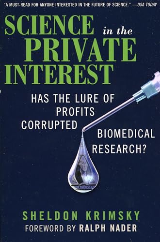 Beispielbild fr Science in the Private Interest: Has the Lure of Profits Corrupted Biomedical Research? zum Verkauf von medimops