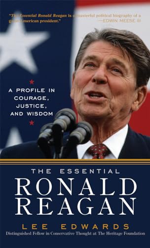 9780742543768: The Essential Ronald Reagan: A Profile in Courage, Justice and Wisdom