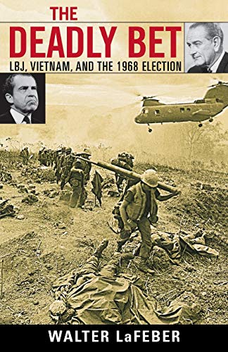 Beispielbild fr The Deadly Bet: LBJ, Vietnam, and the 1968 Election zum Verkauf von Chiron Media