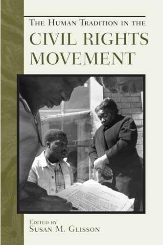 Beispielbild fr The Human Tradition in the Civil Rights Movement (The Human Tradition in America) zum Verkauf von Half Price Books Inc.