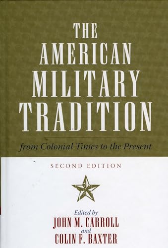 Stock image for The American Military Tradition: From Colonial Times to the Present for sale by Ergodebooks