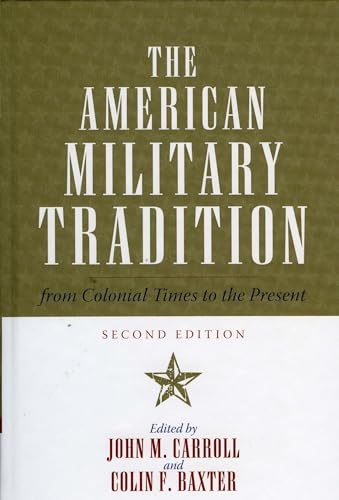 9780742544277: The American Military Tradition: From Colonial Times to the Present