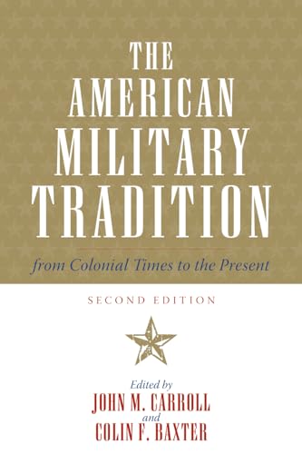 Beispielbild fr The American Military Tradition: From Colonial Times to the Present zum Verkauf von SGS Trading Inc