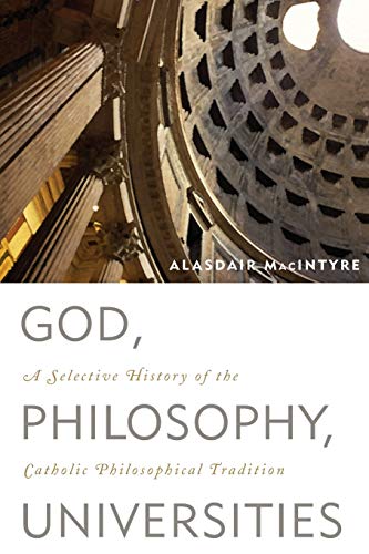 9780742544307: God, Philosophy, Universities: A Selective History of the Catholic Philosophical Tradition