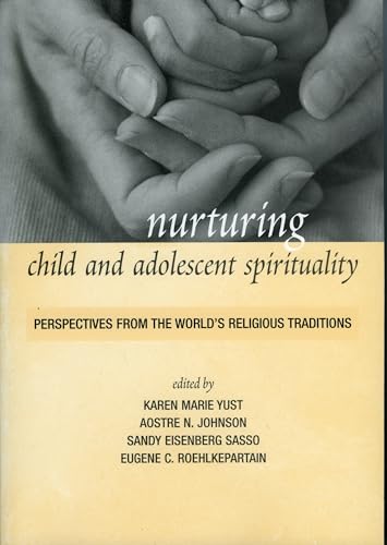 9780742544635: Nurturing Child and Adolescent Spirituality: Perspectives from the World's Religious Traditions