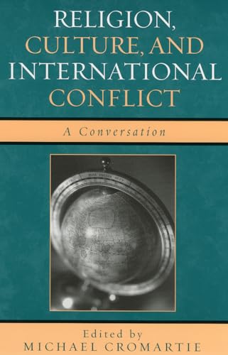 Stock image for Religion, Culture, and International Conflict: A Conversation for sale by Ergodebooks