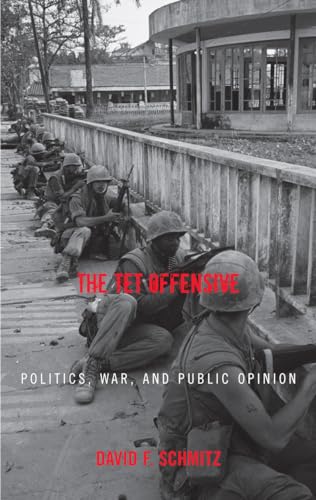 9780742544864: The Tet Offensive: Politics, War, and Public Opinion (Vietnam: America in the War Years)