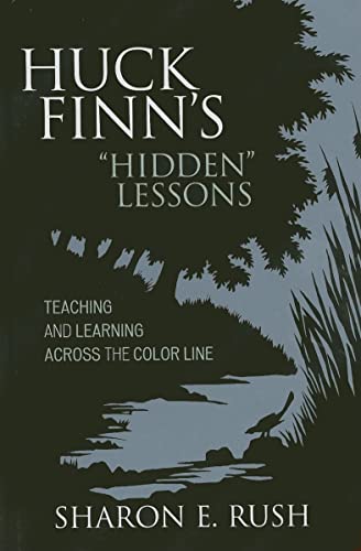 9780742545199: Huck Finn's 'Hidden' Lessons: Teaching and Learning Across the Color Line