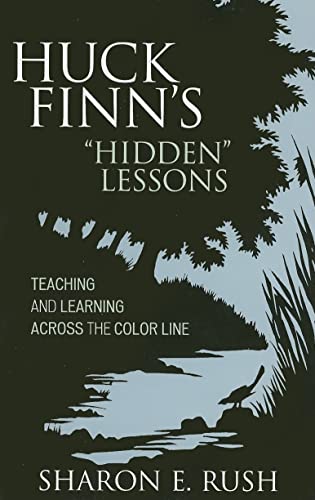Imagen de archivo de Huck Finn's 'Hidden' Lessons: Teaching and Learning Across the Color Line a la venta por More Than Words