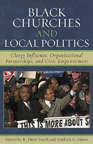 9780742545229: Black Churches and Local Politics: Clergy Influence, Organizational Partnerships, and Civic Empowerment