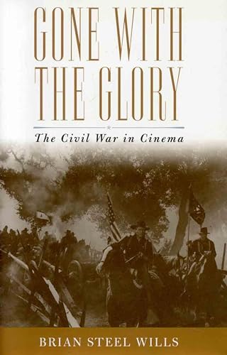 9780742545267: Gone with the Glory: The Civil War in Cinema