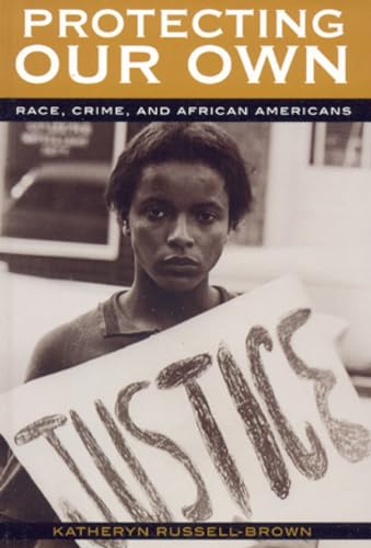 Beispielbild fr Protecting Our Own: Race, Crime, and African Americans zum Verkauf von ThriftBooks-Dallas