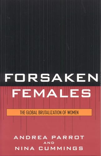 Beispielbild fr Forsaken Females : The Global Brutalization of Women zum Verkauf von Better World Books