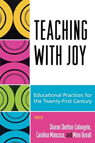 Stock image for Teaching with Joy: Educational Practices for the Twenty-First Century for sale by SecondSale